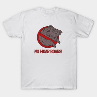 No Moar Boars! T-Shirt